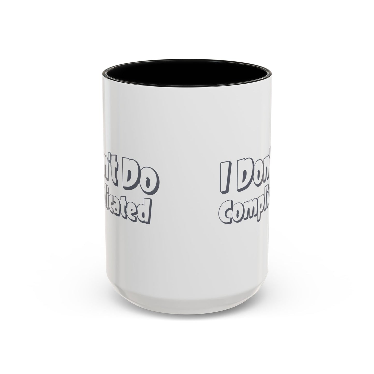 I Don't Do Complicated Accent Coffee Mug - Funny Gift for Minimalists
