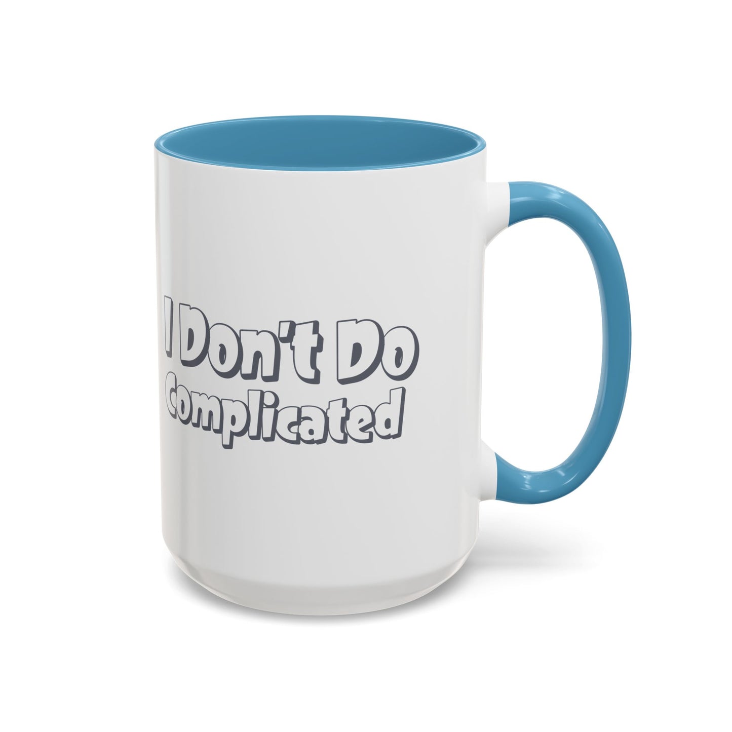 I Don't Do Complicated Accent Coffee Mug - Funny Gift for Minimalists