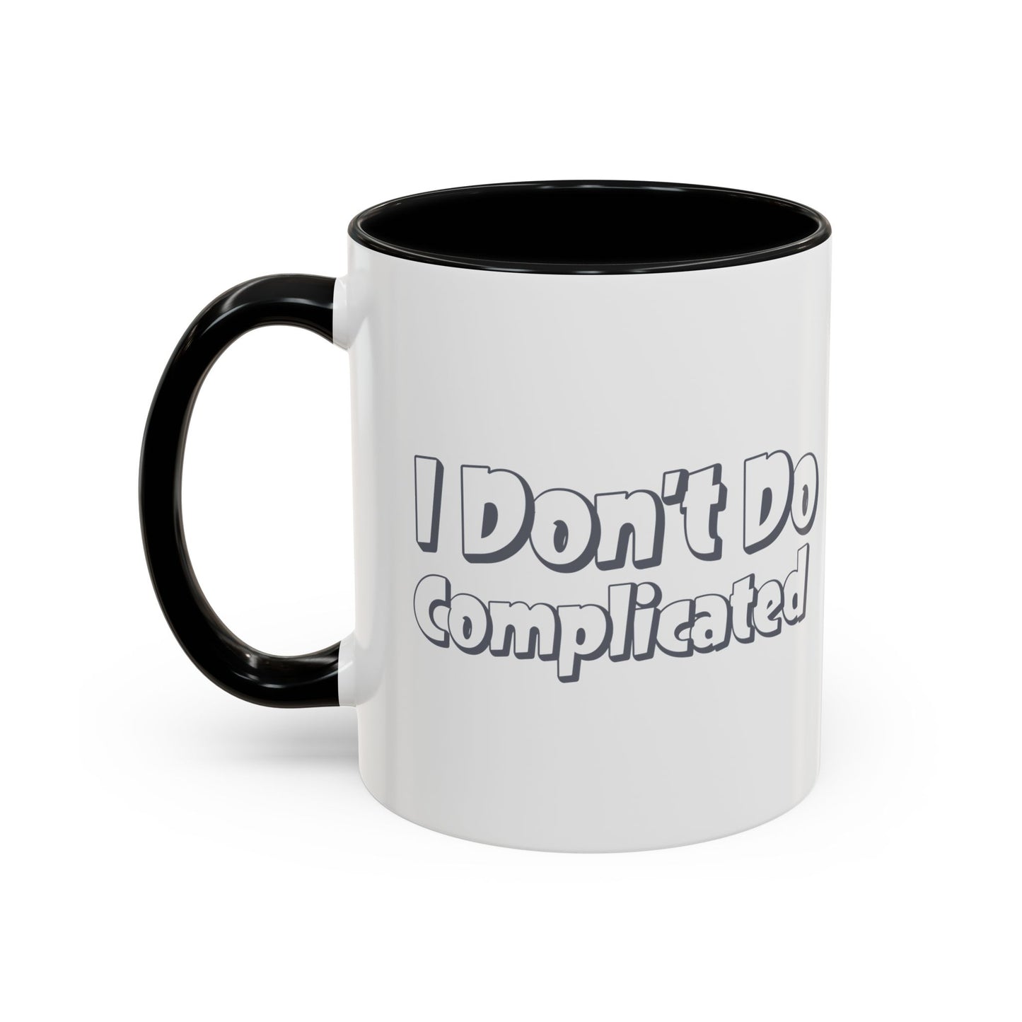 I Don't Do Complicated Accent Coffee Mug - Funny Gift for Minimalists