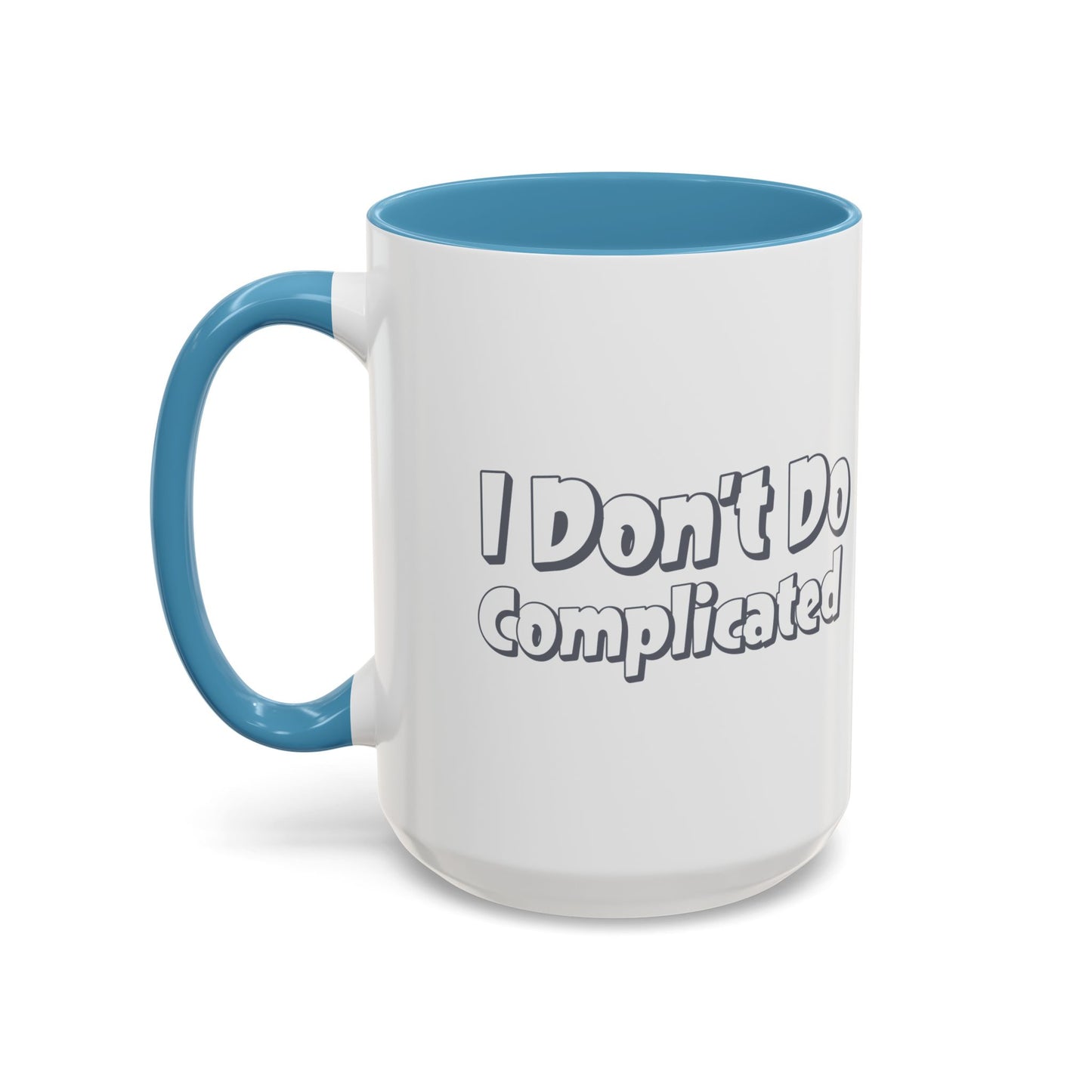 I Don't Do Complicated Accent Coffee Mug - Funny Gift for Minimalists