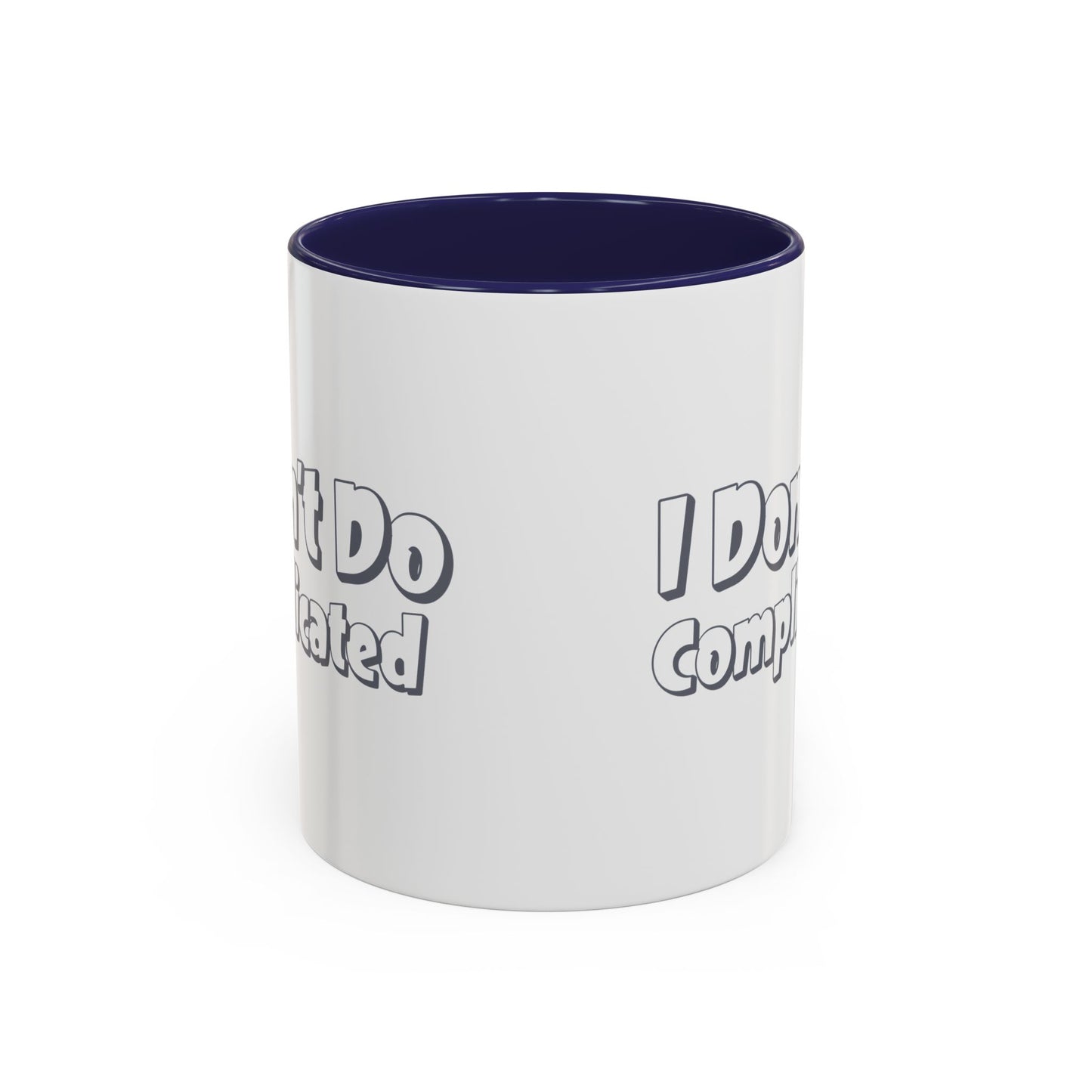 I Don't Do Complicated Accent Coffee Mug - Funny Gift for Minimalists