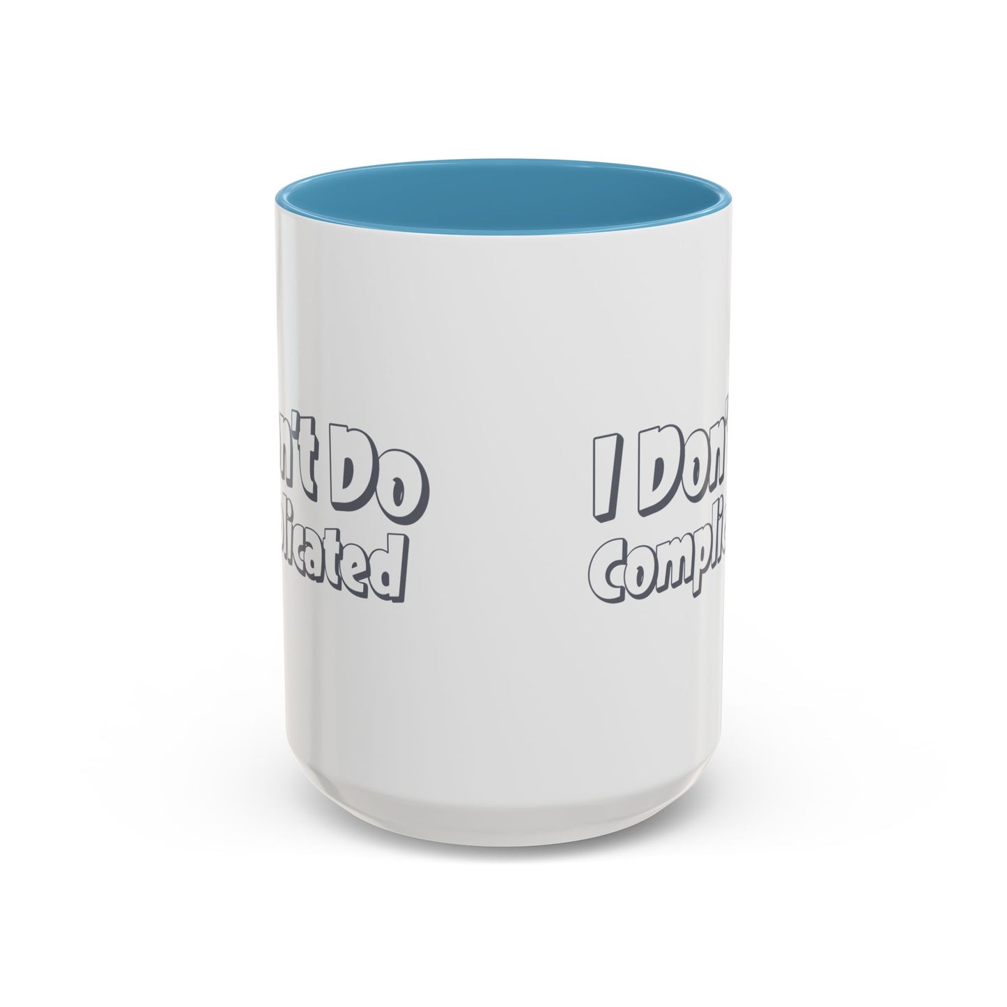 I Don't Do Complicated Accent Coffee Mug - Funny Gift for Minimalists