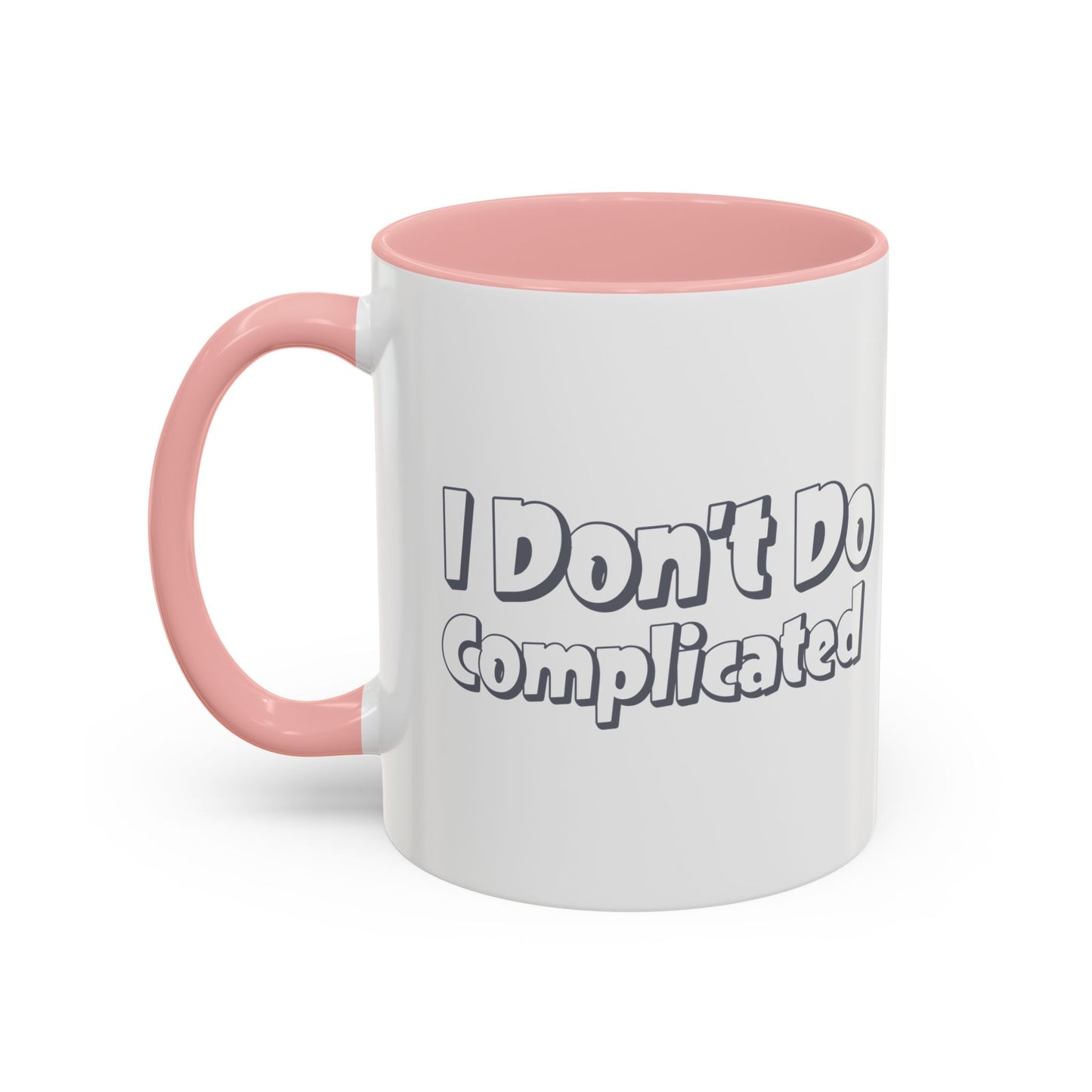 I Don't Do Complicated Accent Coffee Mug - Funny Gift for Minimalists