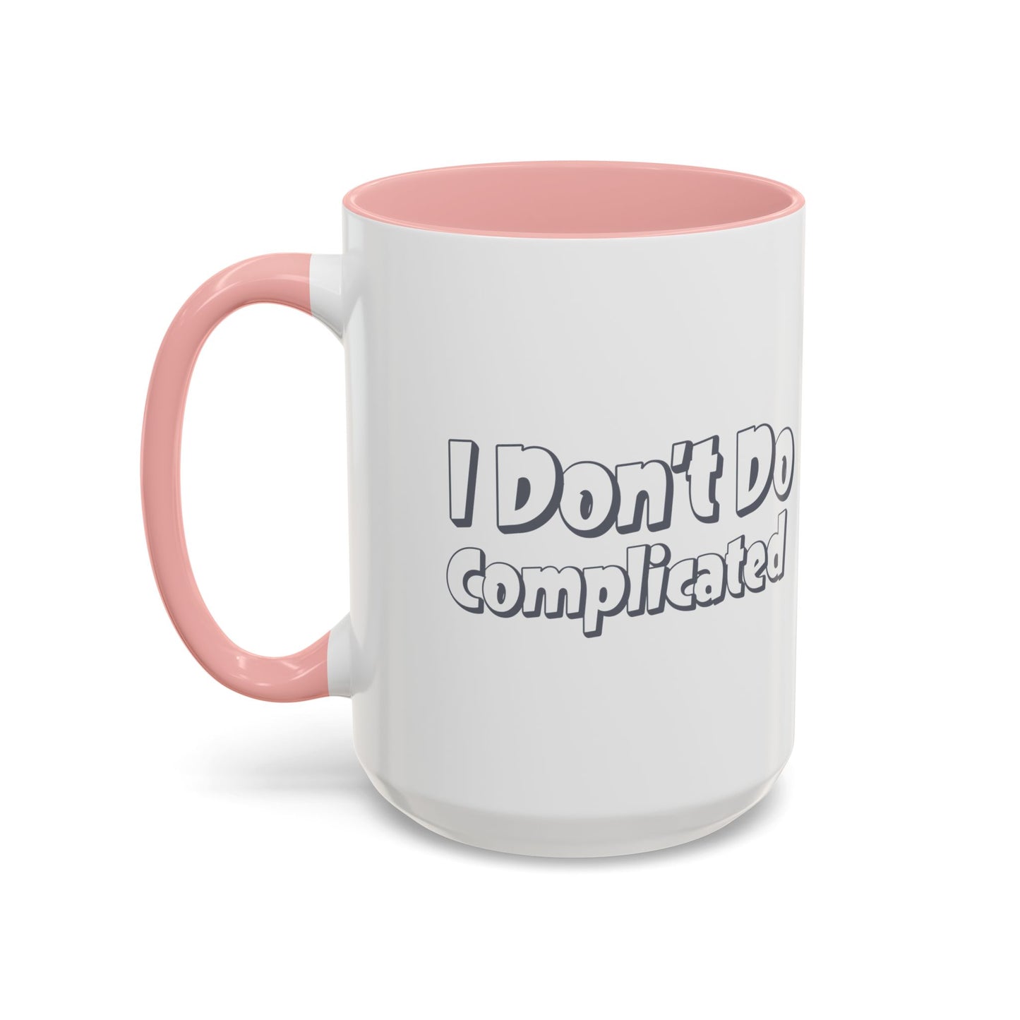 I Don't Do Complicated Accent Coffee Mug - Funny Gift for Minimalists