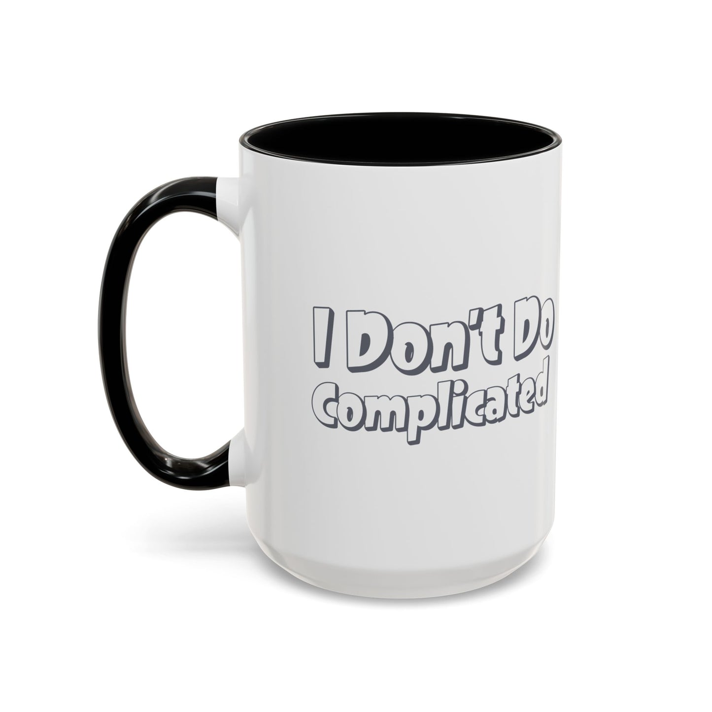 I Don't Do Complicated Accent Coffee Mug - Funny Gift for Minimalists