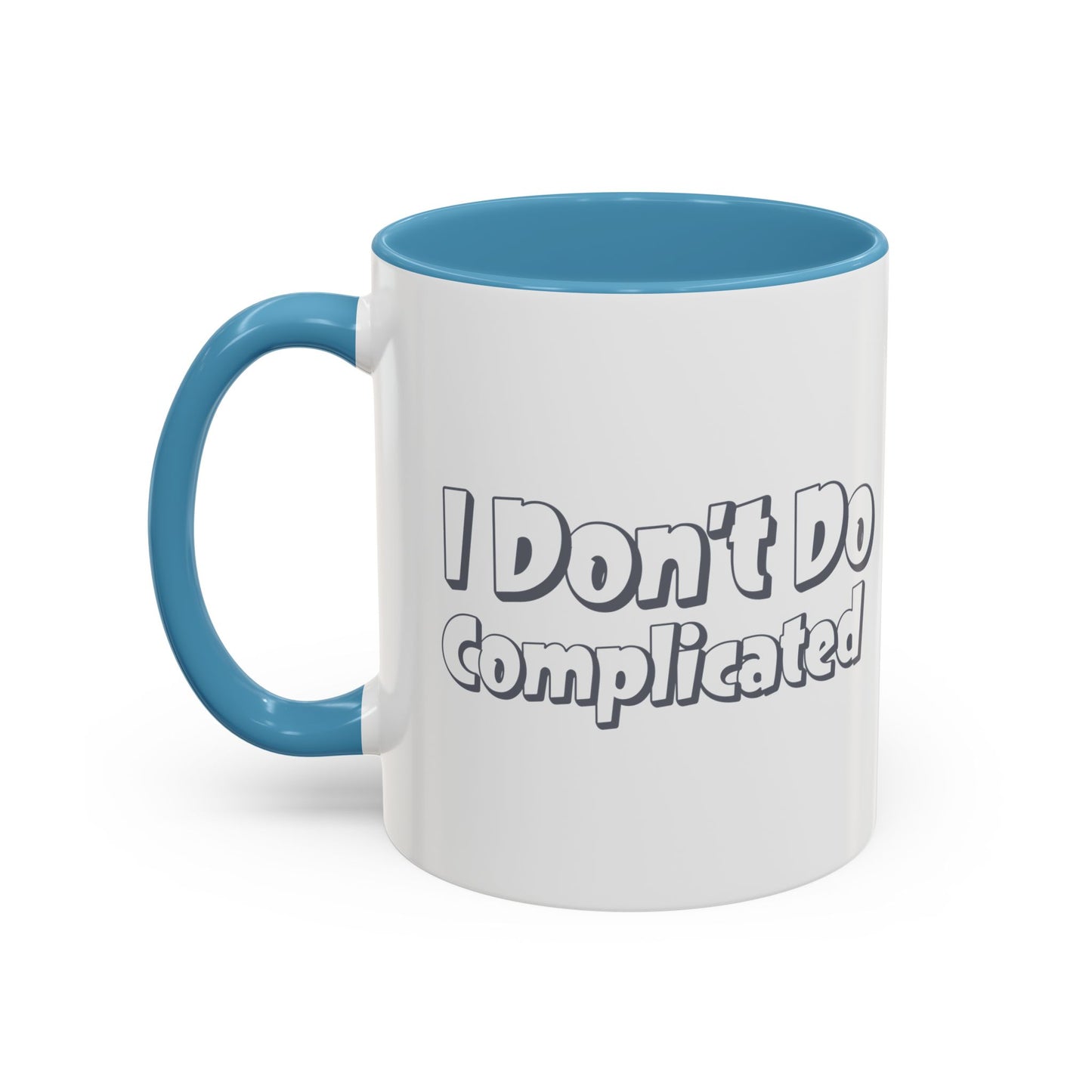 I Don't Do Complicated Accent Coffee Mug - Funny Gift for Minimalists
